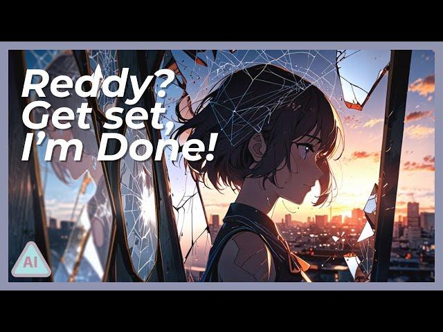  Ready? Get set, I'm Done! ⦗Lyric Video⦘ ⦗Suno AI⦘