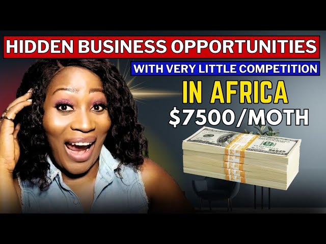 I've Discovered 7 Small Business Ideas in Africa With Almost No Competitors