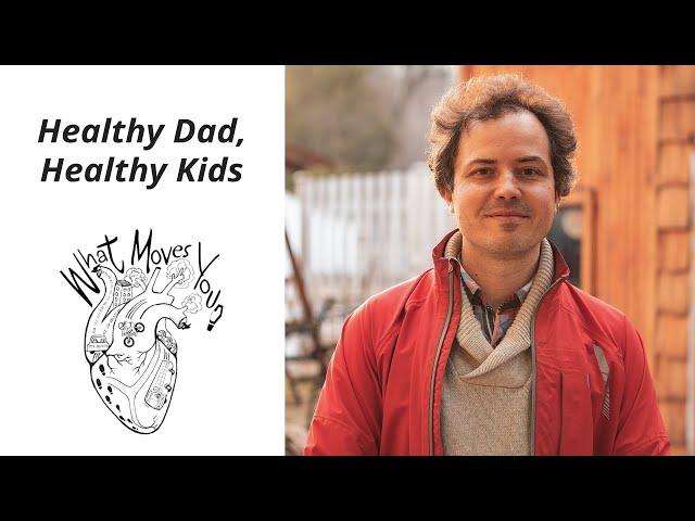 What Moves You? Healthy Dad, Healthy Kids