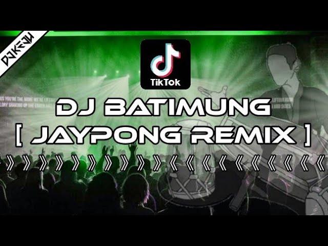 DJ BATIMUNG   [JAYPONG REMIX] | TIKTOK VIRAL | DJ KEJU BOOTLEG | DJ TERBARU 2020