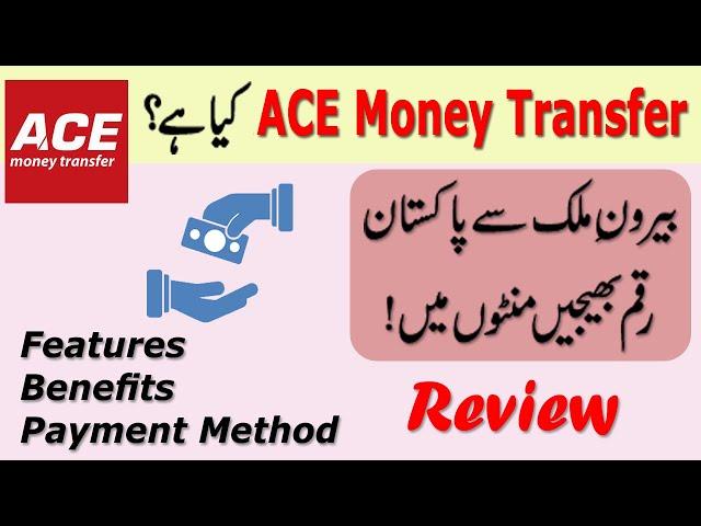 ACE Money Transfer Features/Payment Methods/ Remittances Limit | Ace money Pakistan | Review