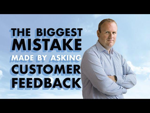 The biggest mistake made by asking customer feedback, by Steven Van Belleghem
