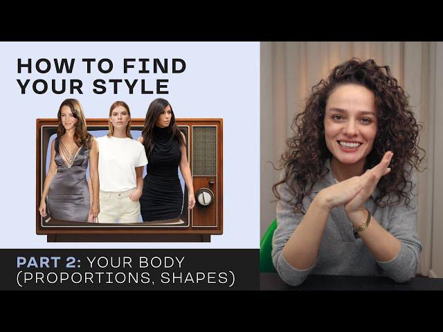 How To Find Your Style! Part 2: Your Body, Proportions, Shapes