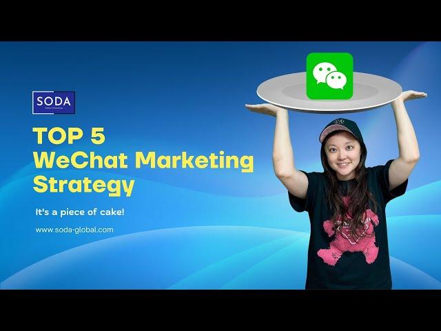 Top 5 Wechat Marketing Strategy you need to know about Chinese digital marketing in 2022