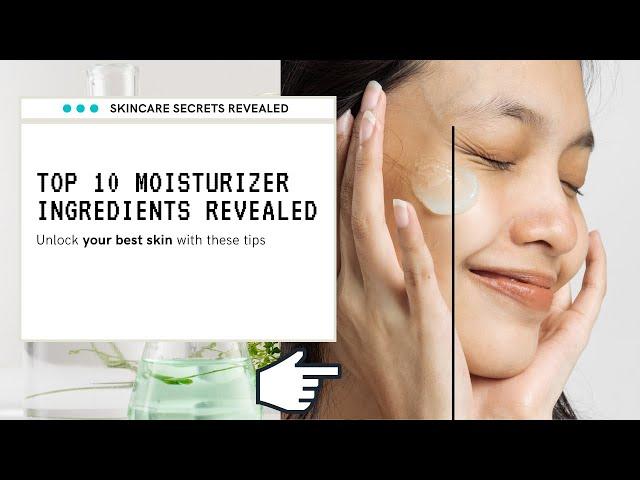 Top 10 Ingredients used in Moisturisers for skin care