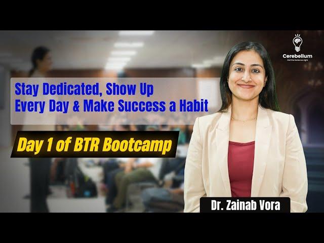 Stay Dedicated, Show Up Every Day & Make Success a Habit | Day 1 of BTR Bootcamp by Dr. Zainab Vora