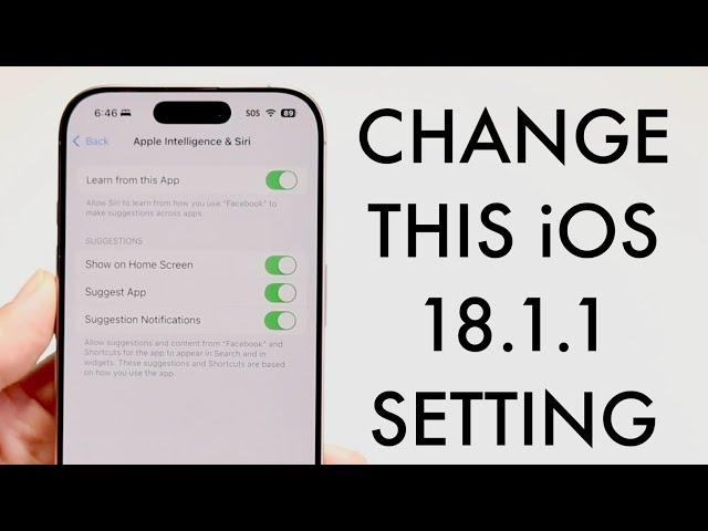 Please Change This iOS 18.1.1 Setting!