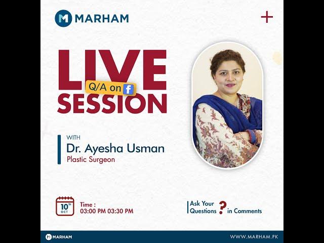 Live Q/A with Dr. Ayesha Usman- Plastic & Cosmetic Surgeon