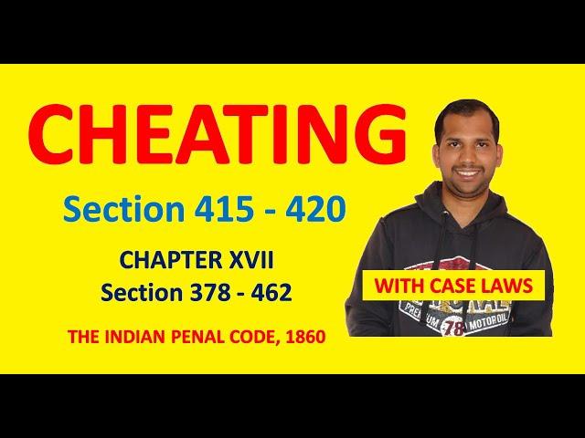 Cheating | Section 415 - 420 | Offences against Property | The Indian Penal Code, 1860