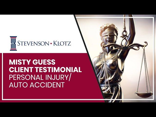 Stevenson Klotz Law Firm - Personal Injury/Auto Accident Client Testimonial