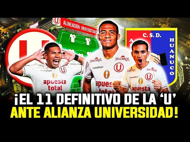 ¡EQUIPO ESTELAR! El 11 DEFINITIVO de UNIVESITARIO ante ALIANZA UNIVERSIDAD | ANÁLISIS