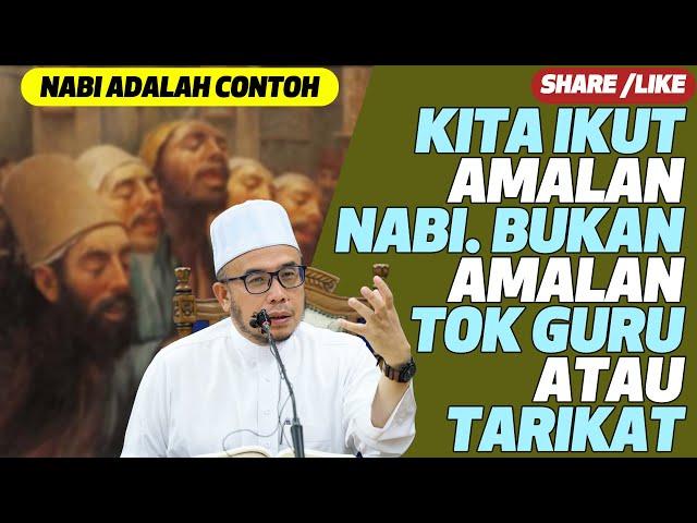 Prof Dato Dr MAZA - Kita Ikut Amalan nabi. Bukan Amalan Tok Guru Atau Tarikat | Nabi Adalah Contoh