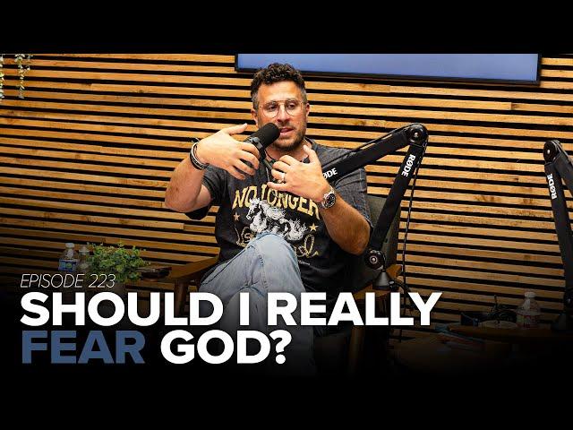 Episode 223: Should I Really Fear God?