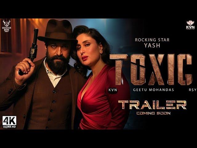 TOXIC - Trailer | Rocking Star Yash | Kareena Kapoor | Geetu Mohandas |KV...