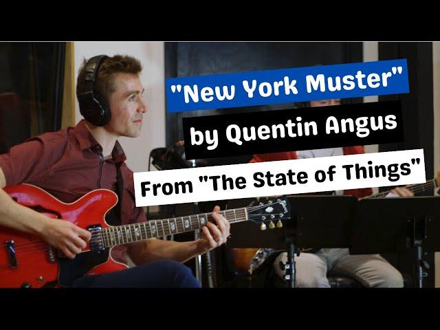 "New York Muster" by Quentin Angus, Feat: Michael Mayo, Nate Smith, Can Olgun and Des White