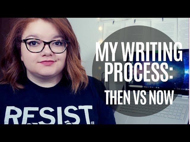 MY WRITING PROCESS | then vs now [CC]