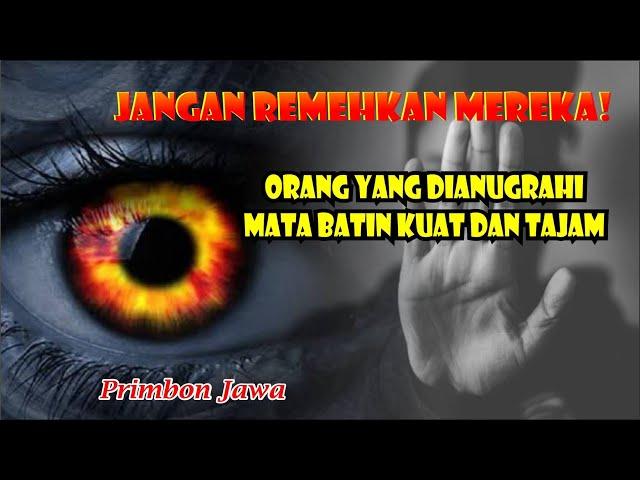 Jangan Remehkan Mereka! Weton Istimewa Dianugrahi Kekuatan Mata Batin Kuat | Primbon Jawa