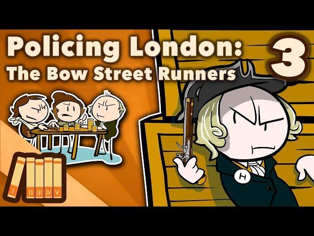 Policing London - The Bow Street Runners - Extra History - Part 3