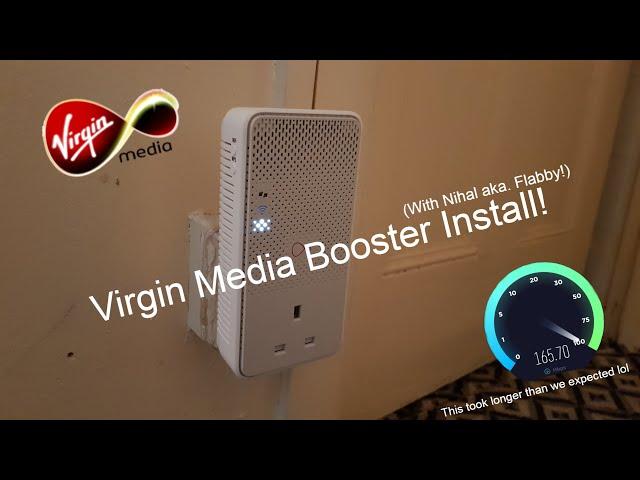 A Chill, Stupid, and Speedy Video! - Virgin Media Booster Install w/ Nihal