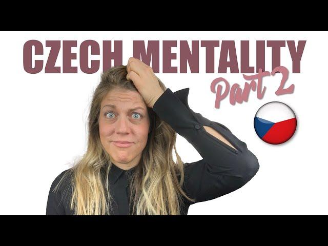 WHAT ARE CZECH PEOPLE REALLY LIKE? PART 2 (Czech mentality)
