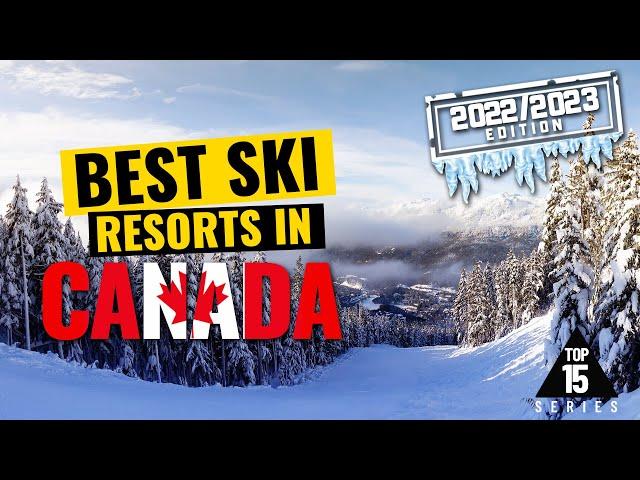 The TOP 15 Ski Resorts in Canada for 2022