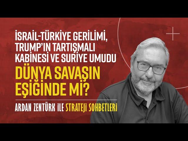 İSRAİL-TÜRKİYE GERİLİMİ, TRUMP’IN TARTIŞMALI KABİNESİ VE SURİYE UMUDU: DÜNYA SAVAŞIN EŞİĞİNDE Mİ?