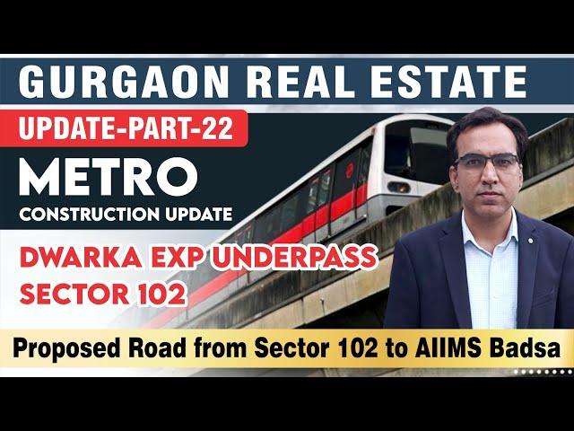 Gurgaon Real Estate Update/Metro Construction Update/ Dwarka Expressway Underpass and Proposed road