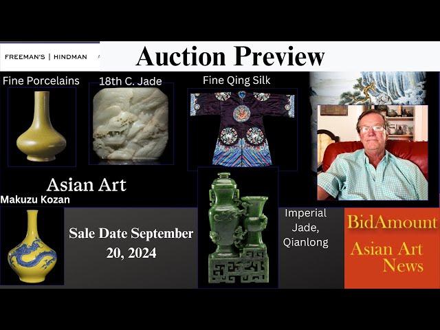 Freemans Hindman Asian Art Auction Preview Sept 20 2024 FINE JADES, Porcelain, Qing Silks