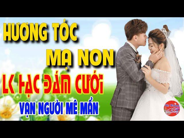 HƯƠNG TÓC MẠ NON - MINH NGHĨA - LK Nhạc Đám Cưới Remix 2022 MỚI ĐÉT TOÀN BÀI HAY Vạn Người Mê Mẩn