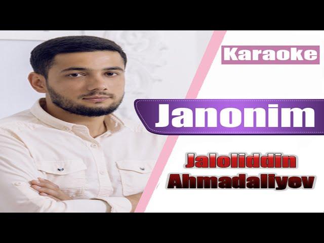 Jaloliddin Ahmadaliyev - Janonim (KARAOKE)