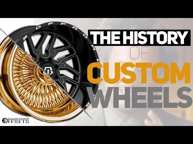 HISTORY OF CUSTOM WHEELS