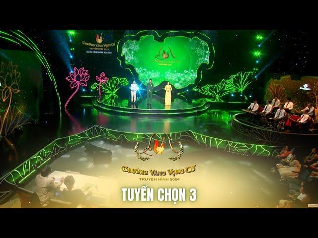 CHUÔNG VÀNG VỌNG CỔ 2024 - TUYỂN CHỌN 3 | 18/08/2024 #CVVC2024
