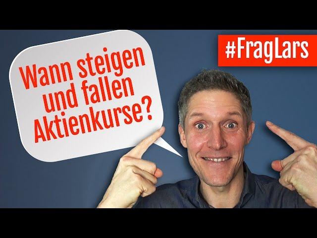 Wann steigen und fallen Aktienkurse? - #FragLars