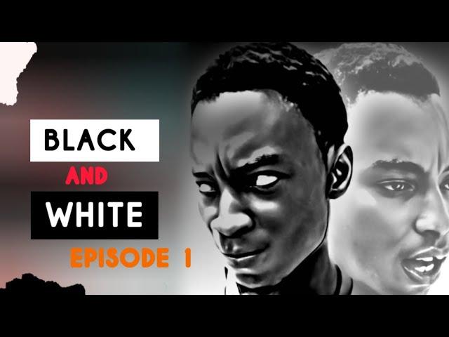 BLACK AND WHITE | LATEST TWI SERIES | EPISODE 1 |