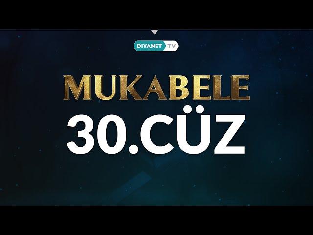 Mukabele - 30. Cüz