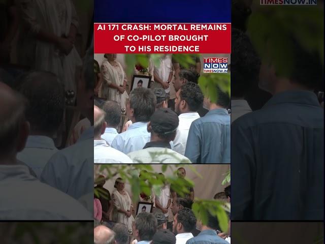 Air India Plane Crash: Mortal Remains Of Co-Pilot Clive Kunder Brought To His Residence #shorts