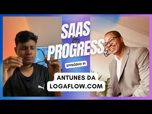 Um SAAS que coleta feedback de usuários - Antunes da Logaflow