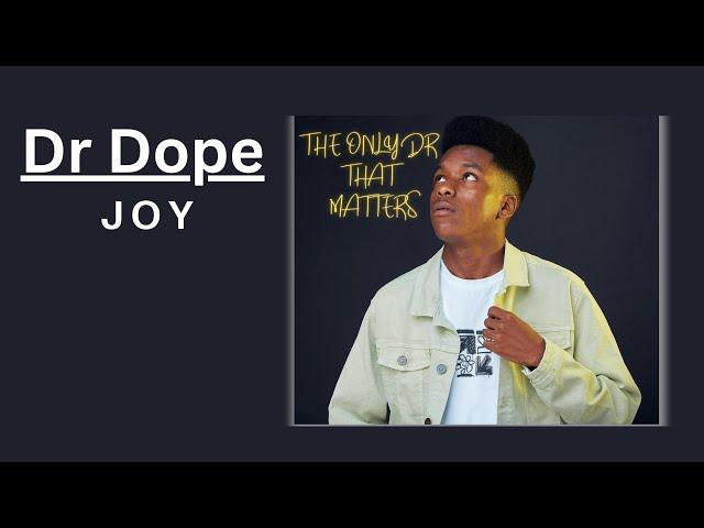 Dr Dope - Joy | Official Audio