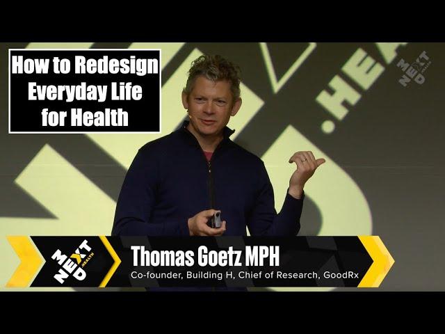 How to Redesign Everyday Life for Health: Thomas Goetz of Building H