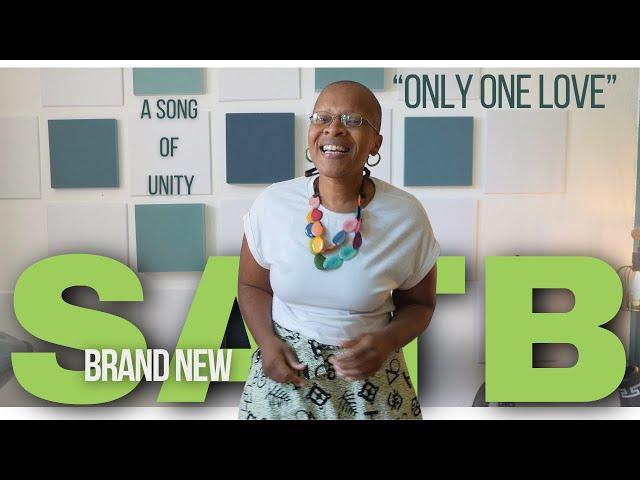 NEW UPBEAT song - "Only One Love" - Unity, Solidarity, Peace for SATB Choir