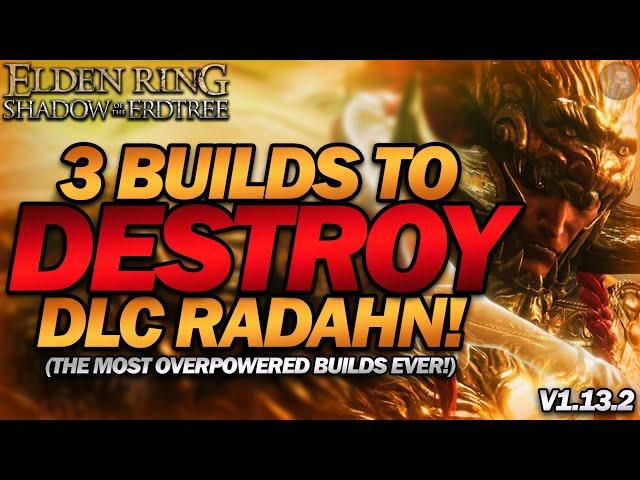 "3 INSANELY OP BUILDS to DESTROY DLC RADAHN!" - Elden Ring (works in NG+7)