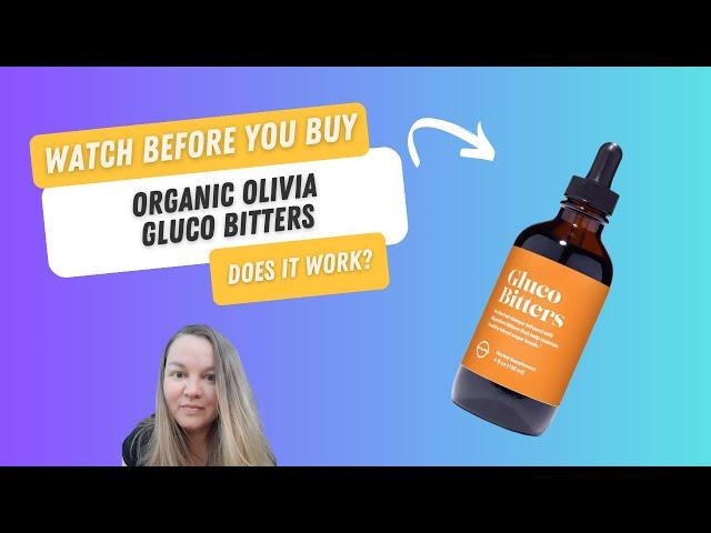 Organic Olivia Gluco Bitters Update After Two Months!