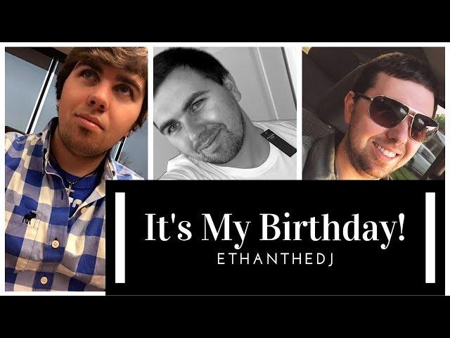 BIRTHDAY VLOG! | EthanTheDJ