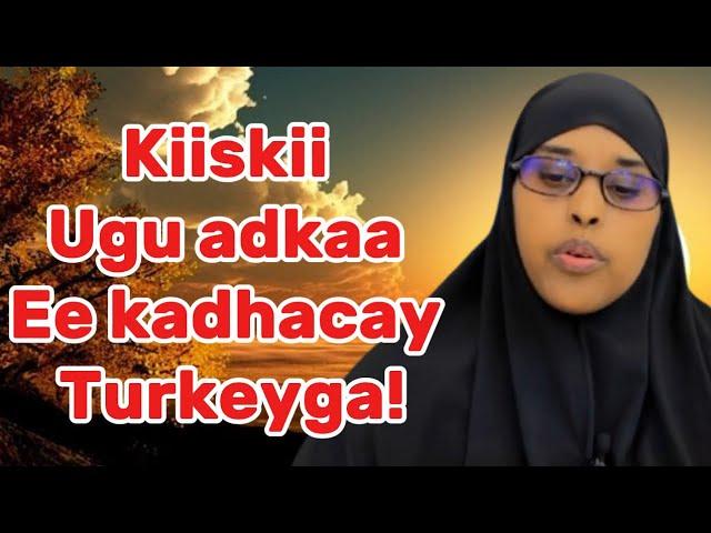 MIDKAMIDA KIISASKI UGU ADKAA UGUNA WAREERKA BADNA DALKA TURKEYGA!!@SawdaBillan