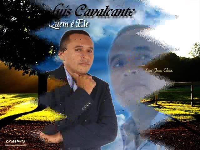 CANTOR LUIS CAVALCANTE HINO ELE É O REIS DOS REIS