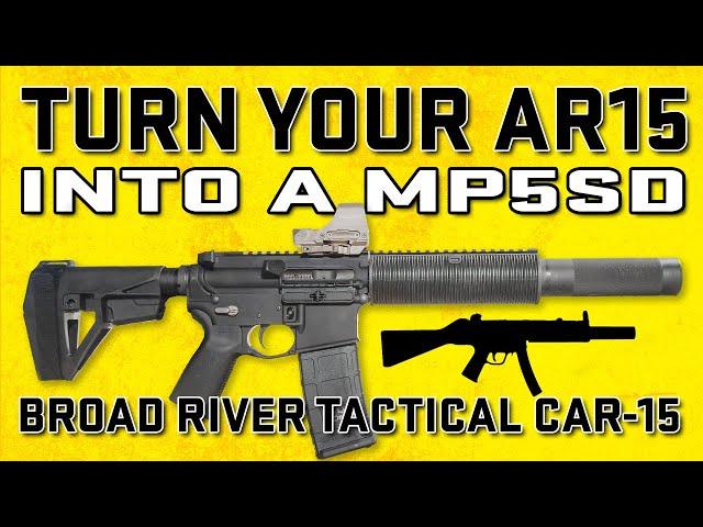 Turn Your AR15 Into a MP5SD?!? Broad River Tactical CAR-15 SD