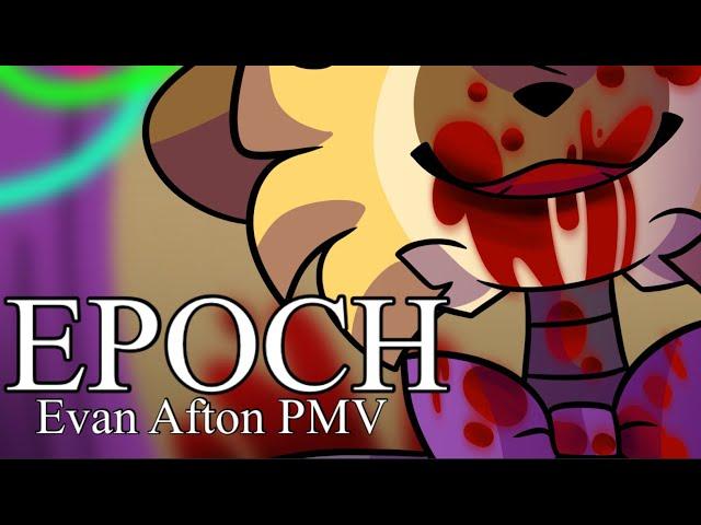 Epoch [Evan Afton PMV/Animation Meme] (FNAF) CW: Blood/gore