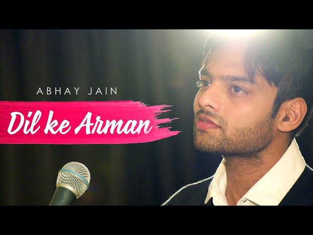 Dil Ke Arman | Abhay jain (Full song) | Unplugged cover