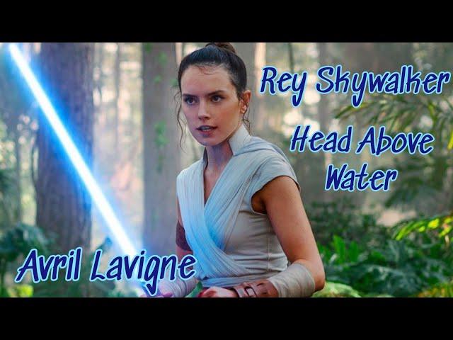 Rey Skywalker - Head Above Water