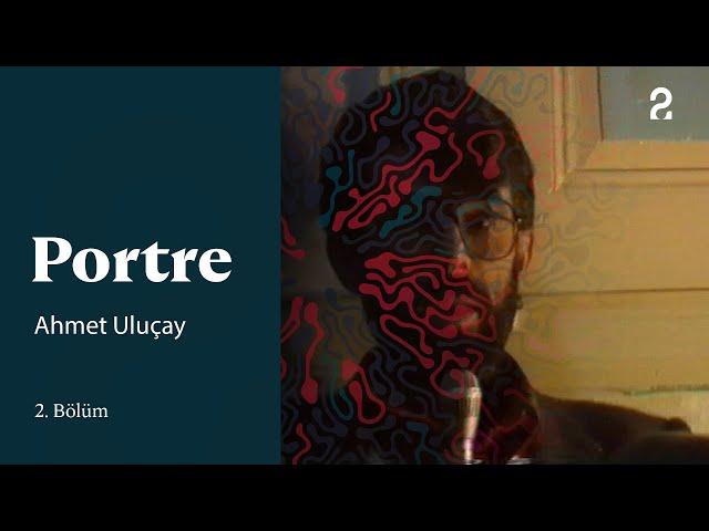 Ahmet Uluçay | Portre 2. Bölüm @trt2